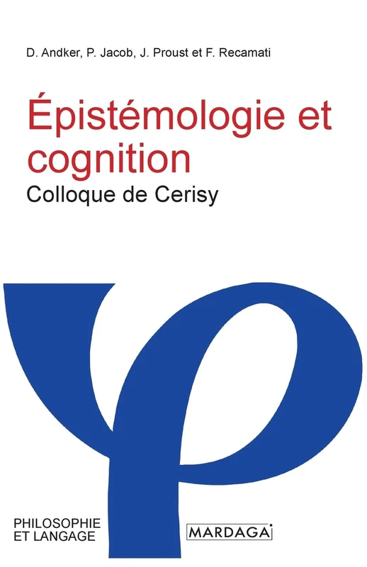 Épistémologie et cognition: Colloque de Cerisy
