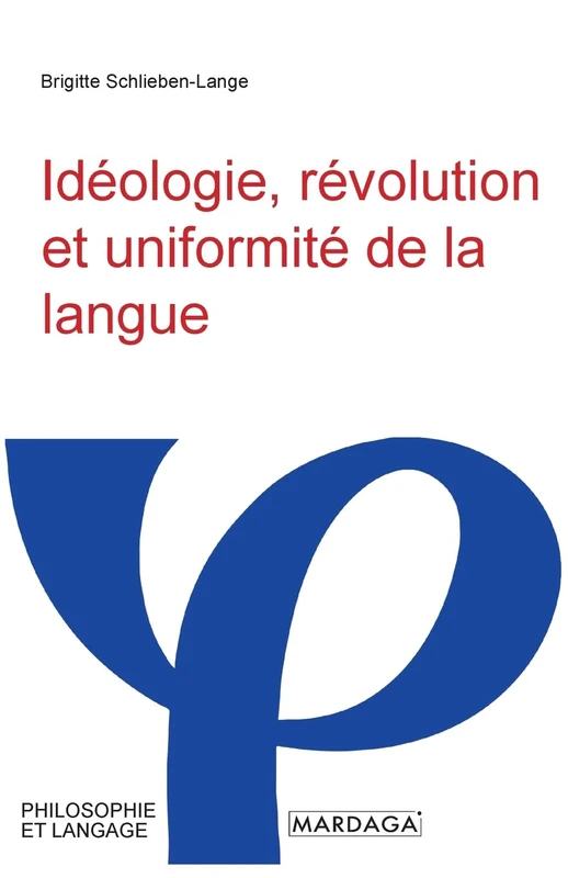 Idéologie, révolution et uniformité de la langue