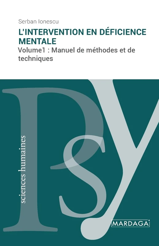 L'intervention en déficience mentale: Volume1 // Manuel de méthodes et de techniques