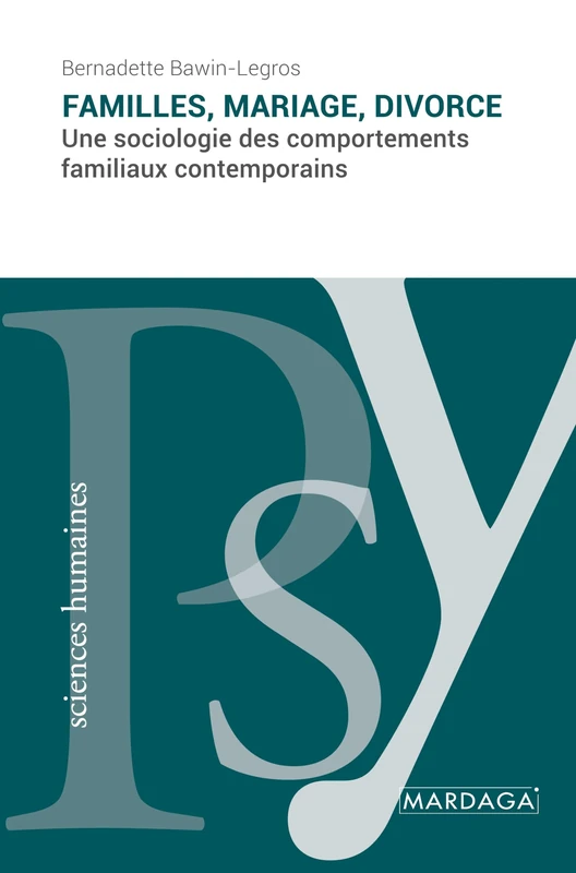 Familles, mariage, divorce: Une sociologie des comportements familiaux contemporains