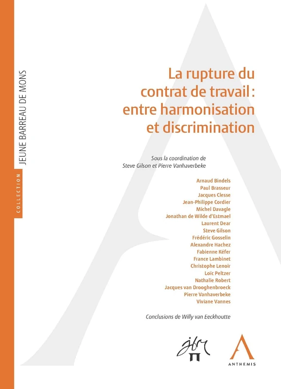 la rupture du contrat de travail : entre harmonisation et discrimination: SOUS LA COORDINATION DE STEVE GILSON, PIERRE VANHAVERBEKE