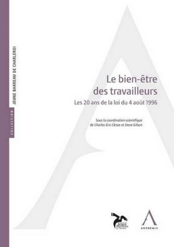 le bien-être des travailleurs: LES 20 ANS DE LA LOI DU 4 AOÛT 1996