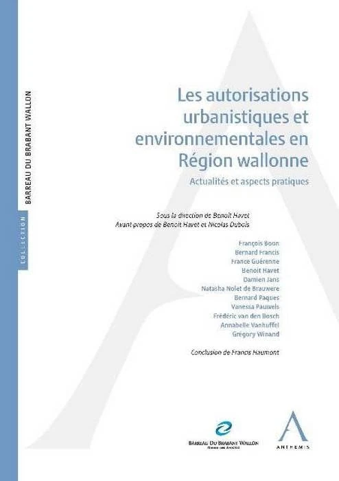 LES AUTORISATIONS URBANISTIQUES ET ENVIRONNEMENTALES EN REGION WALLONNE