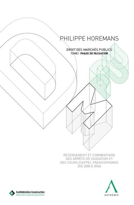 DROIT DES MARCHES PUBLICS TOME 1 - PHASE DE PASSATION: RECENSEMENT ET COMMENTAIRE DES ARRETS DE CASSATION ET DES COURS D APPEL FRANCOPH