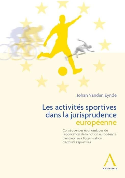 LES ACTIVITES SPORTIVES DANS LA JURISPRUDENCE EUROPEENNE: CONSEQUENCES ECO DE L APPLICATION DE LA NOTION EUROPEENNE D ENTREPRISE...