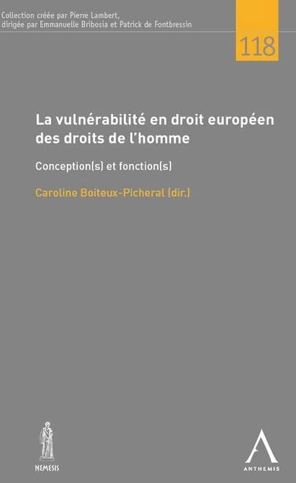 LA VULNERABILITE EN DROIT EUROPEEN DES DROITS DE L HOMME: CONCEPTION(S) ET FONCTION(S) (118)