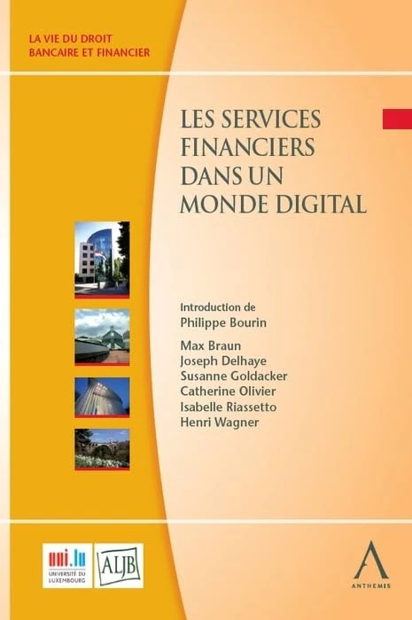LES SERVICES FINANCIERS DANS UN MONDE DIGITAL: Défis juridiques d'aujourd'hui et de demain