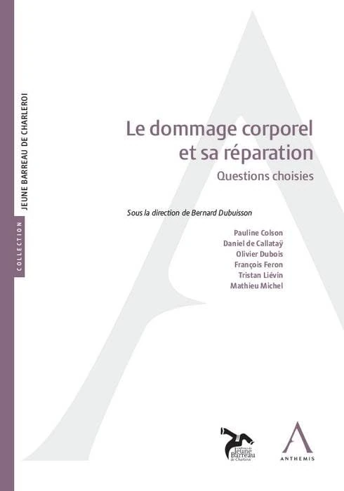 Le dommage corporel et sa réparation: Questions choisies