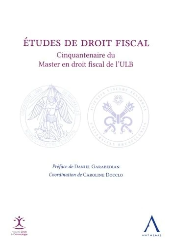 Études de droit fiscal: Cinquantenaire du Master en droit fiscal de l'ULB