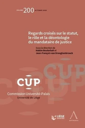 Regards croisés sur le statut, le rôle et la déontologie du mandataire de justice (Volume 200)