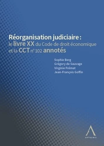 Réorganisation judiciaire : code annoté: le livre XX du Code de droit économique et la CCT n° 102 annotés
