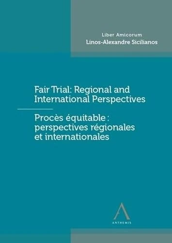 Fair Trial : Regional and International Perspectives - Procès équitable : perspectives régionales et internationales: Liber Amicorum Linos-Alexandre Sicilianos - Image 1
