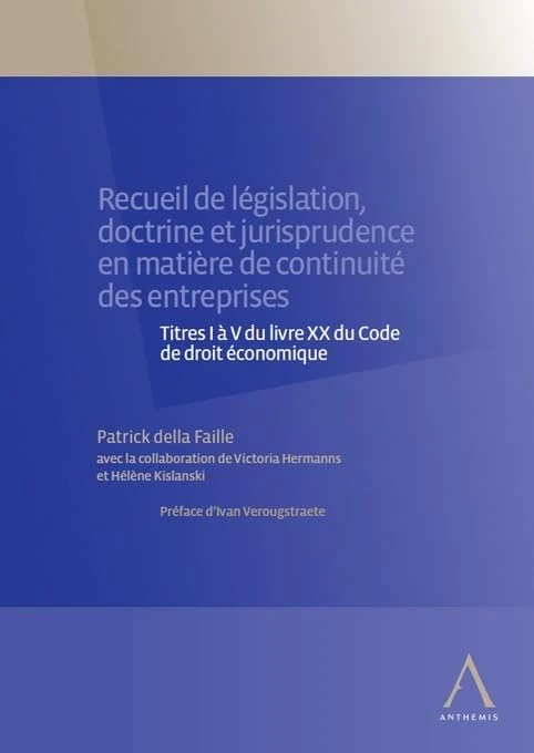 Recueil de législation, doctrine et jurisprudence en matière de continuité des entreprises: EN MATIERE DE CONTINUITE DES ENTREPRISES