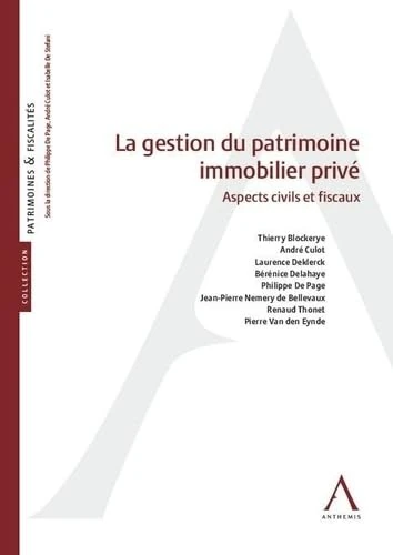 La gestion du patrimoine immobilier privé: Aspects civils et fiscaux