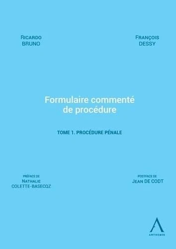 Formulaire commenté de procédure - Tome 1. Procédure pénale