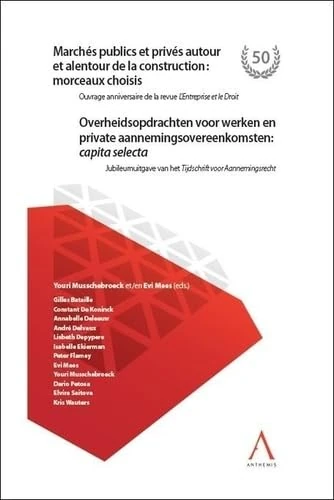 Marchés publics et privés autour et alentour de la construction : morceaux choisis: Overheidsopdrachten voor werken en private aannemingsovereenkomsten : capita selecta - Image 1