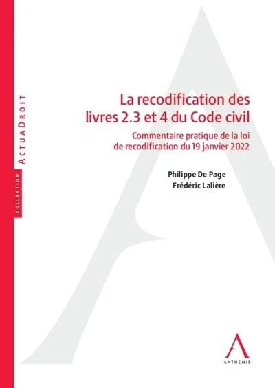 La recodification des livres 2.3 et 4 du Code civil: Commentaire pratique de la loi de recodification du 19 janvier 2022