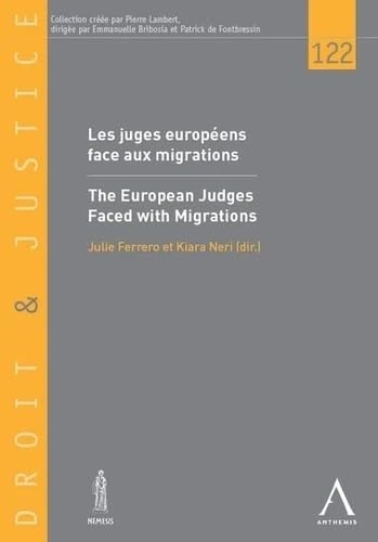 Les juges européens face aux migrations / The European judges faced with migrations (Tome 122)
