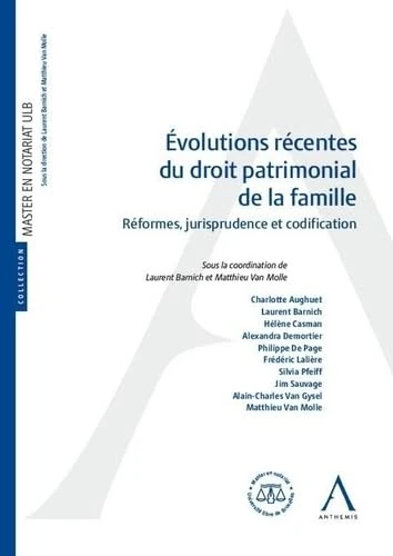 Évolutions récentes du droit patrimonial de la famille: Réformes, jurisprudence et codification
