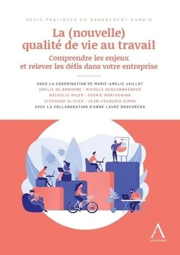 La (nouvelle) qualité de vie au travail: Comprendre les enjeux et relever les défis dans votre entreprise