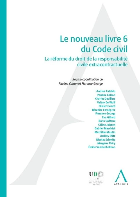 Le nouveau livre 6 du Code civil: La réforme du droit de la responsabilité civile extracontractuelle