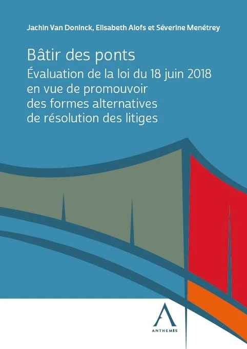 Bâtir des ponts: Évaluation de la loi du 18 juin 2018 en vue de promouvoir des formes alternatives de résolution des litiges