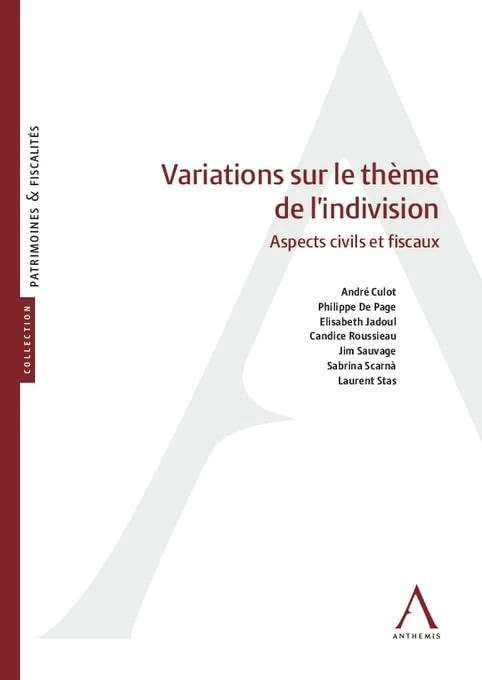 Variations sur le thème de l'indivision: Aspects civils et fiscaux