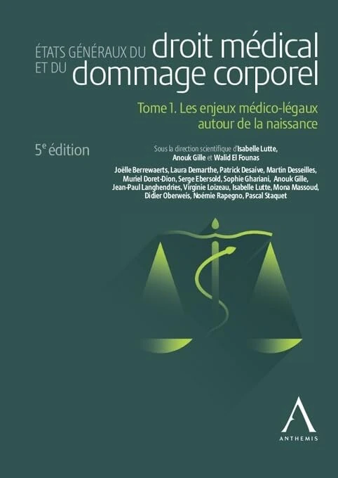 États généraux du droit médical et du dommage corporel - Tome 1: Les enjeux médico-légaux autour de la naissance (1)