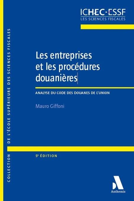 Les entreprises et les procédures douanières: Analyse du Code des douanes de l'Union