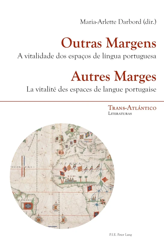 Outras Margens / Autres Marges: A Vitalidade DOS Espaços de Língua Portuguesa / La Vitalité Des Espaces de Langue Portugaise: 15 (Trans-ATLántico / Trans-Atlantique)