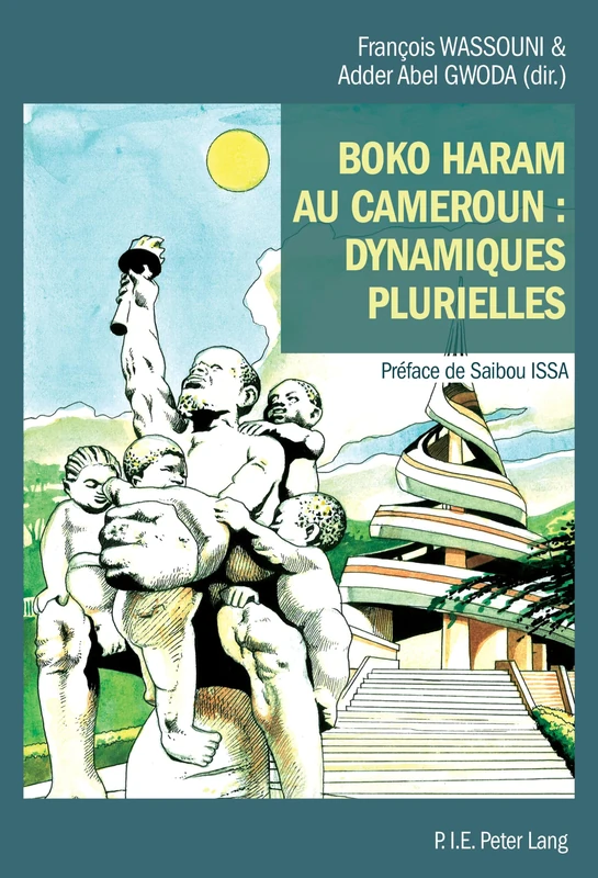 Boko Haram Au Cameroun: Dynamiques Plurielles