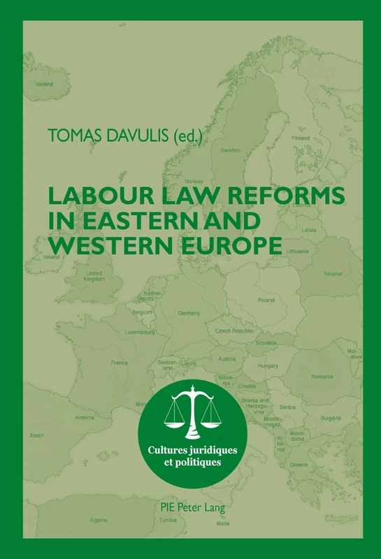 Labour Law Reforms in Eastern and Western Europe: 12 (Cultures Juridiques et Politiques)