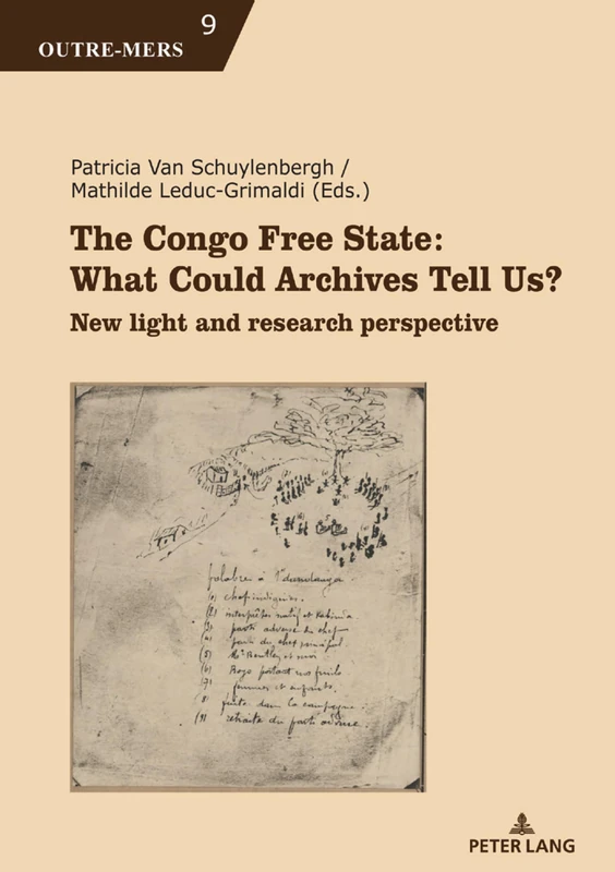 The Congo Free State: What Could Archives Tell Us?: New light and research perspective: 9 (Outre-Mers)