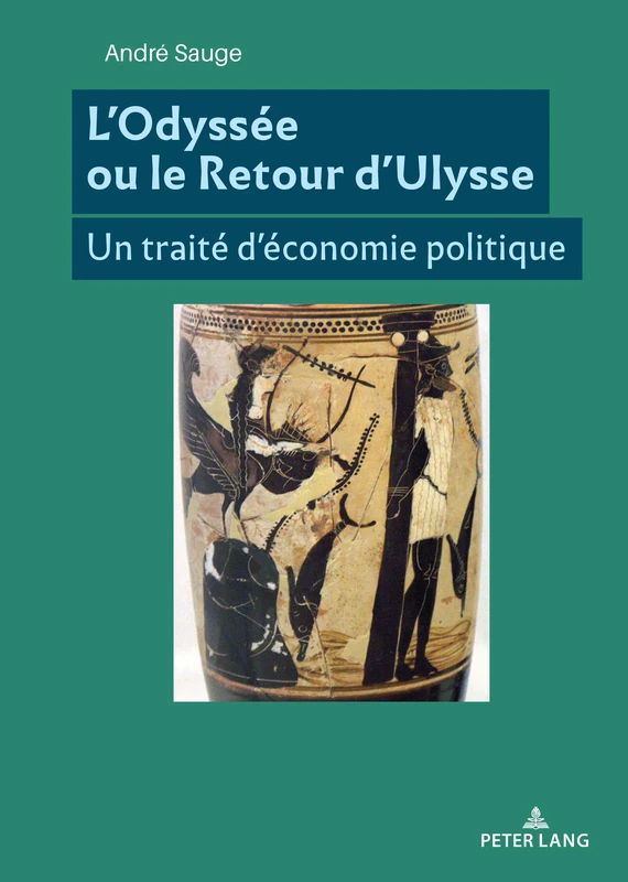 L'Odyssée Ou Le Retour d'Ulysse: Un Traité d'Économie Politique
