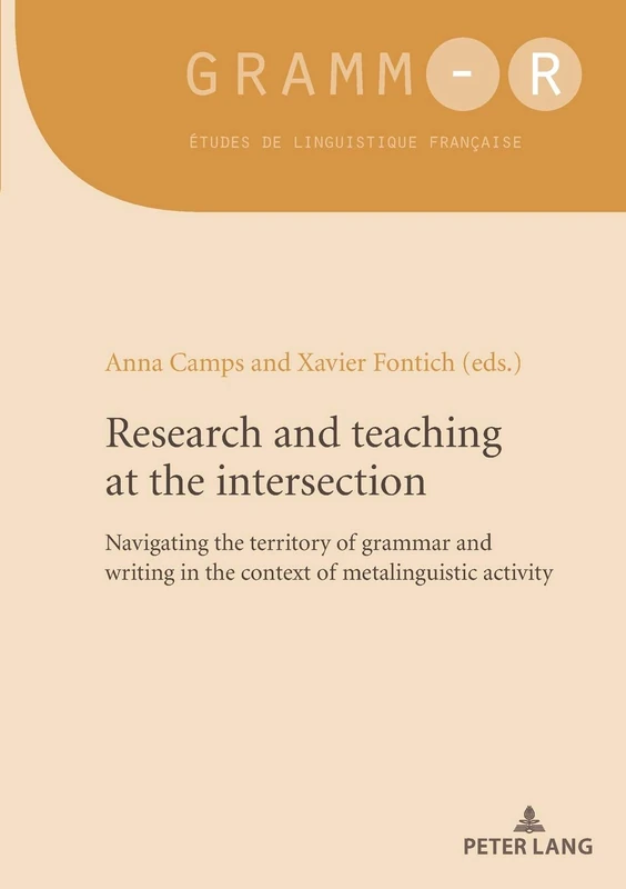 Research and teaching at the intersection: Navigating the territory of grammar and writing in the context of metalinguistic activity: 50 (GRAMM-R: Études de linguistique française) - Image 1