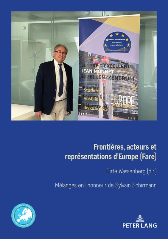 Frontières, acteurs et représentations d'Europe (Fare) Grenzen, Akteure und Repraesentationen Europas: Mélanges en honneur de Sylvain Schirmann Festschrift fuer Sylvain Schirmann: 5 (Border Studies) - Image 1