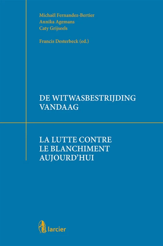 De witwasbestrijding vandaag / La lutte contre le blanchiment aujourd'hui