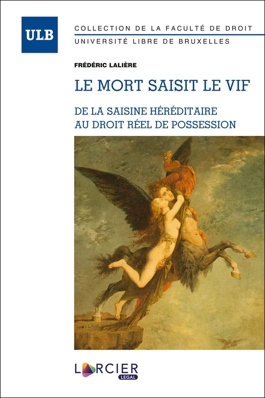 Le mort saisit le vif: De la saisine héréditaire au droit réel de possession