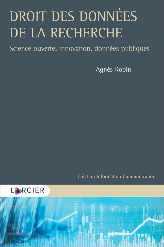Droit des données de la recherche: Science ouverte, innovation, données publiques