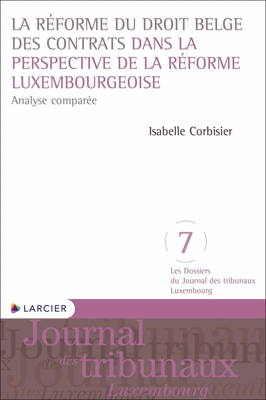 La réforme du droit belge des contrats dans la perspective de la réforme luxembourgeoise - Analyse c: Analyse comparée