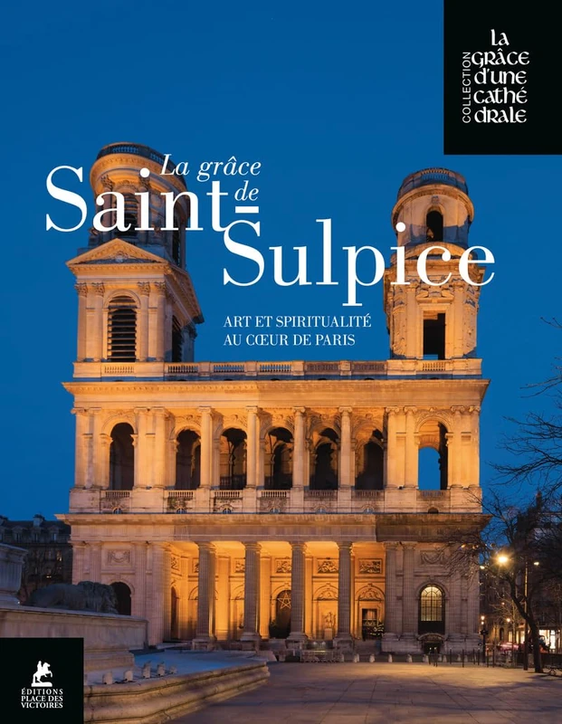 La Grâce de Saint-Sulpice - Art et Spiritualité au coeur de Paris