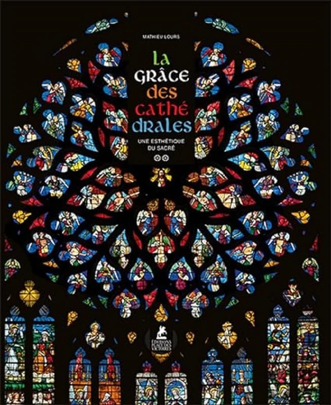La Grâce des Cathédrales - Une esthétique du sacré