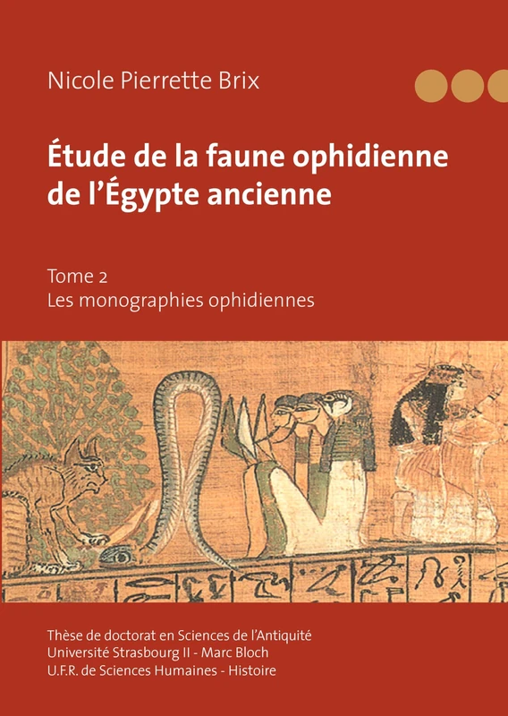 Étude de la faune ophidienne de l'Égypte ancienne - Tome 2: Les monographies ophidiennes