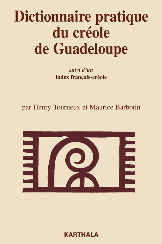 Dictionnaire pratique du créole de Guadeloupe - Marie-Galante: Suivi d'un Index français-créole