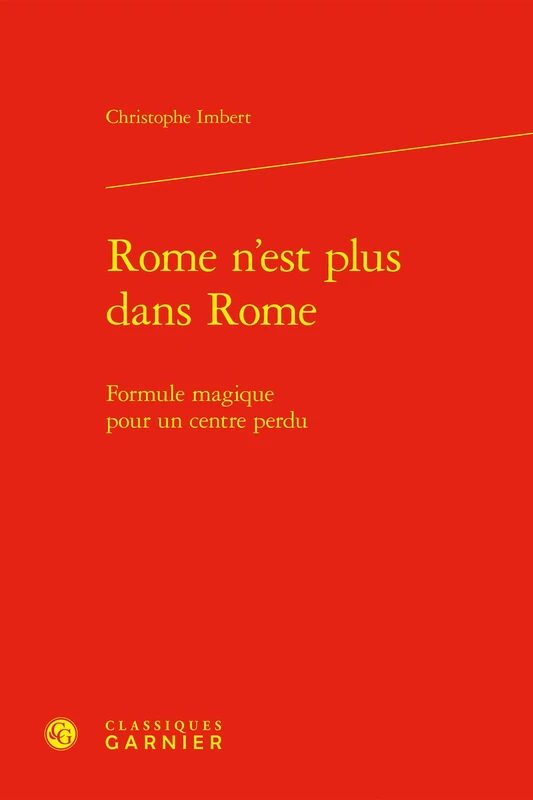 Rome n'Est Plus Dans Rome - Classiques Garnier - Book 4