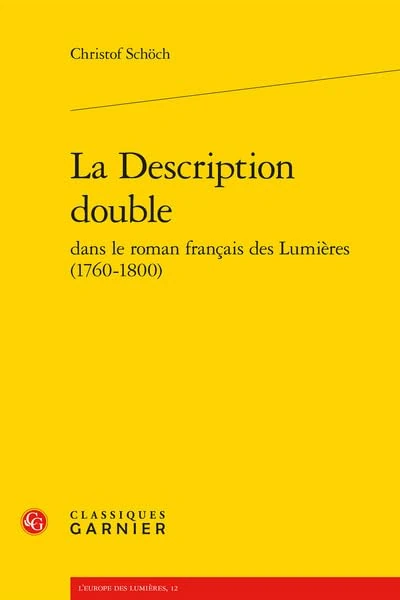 La Description Double Dans Le Roman Francais Des Lumieres (1760-1800): 12 (L'Europe Des Lumieres)