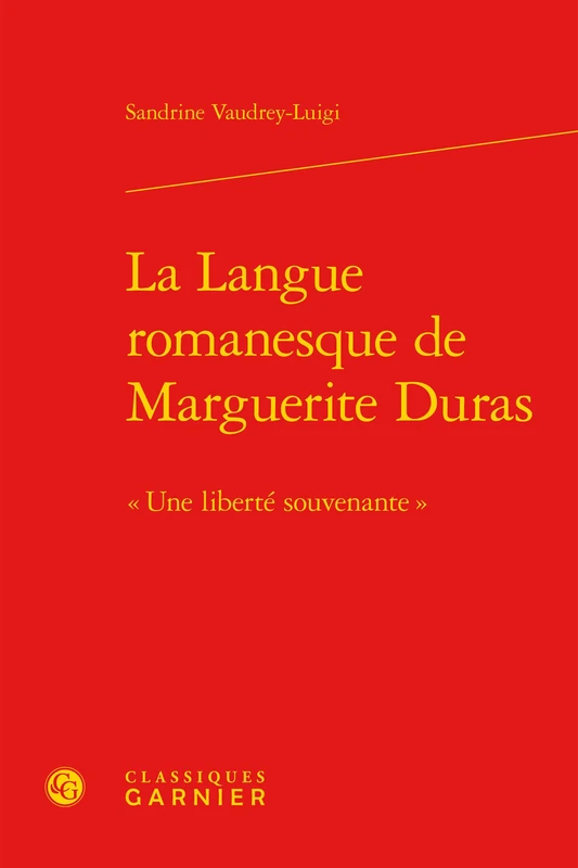 La Langue romanesque de Marguerite Duras: « Une liberté souvenante » - Image 1