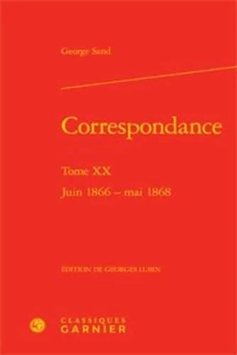 correspondance. tome xx - juin 1866 - mai 1868: JUIN 1866 - MAI 1868