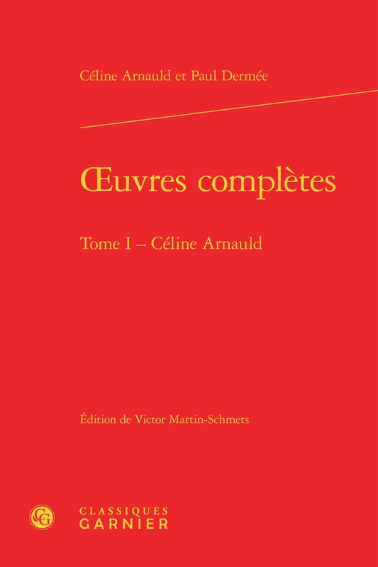 Oeuvres Completes. Tome I: Celine Arnauld (Bibliotheque De Litterature Du Xxe Siecle, 9) - Image 1