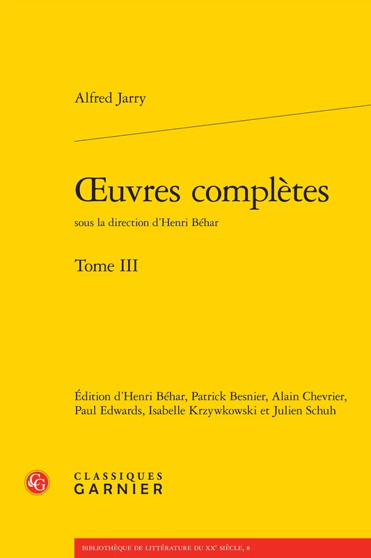 Oeuvres Completes. Tome III [Jarry (Alfred)]: 3 (Bibliotheque de Litterature Du Xxe Siecle)